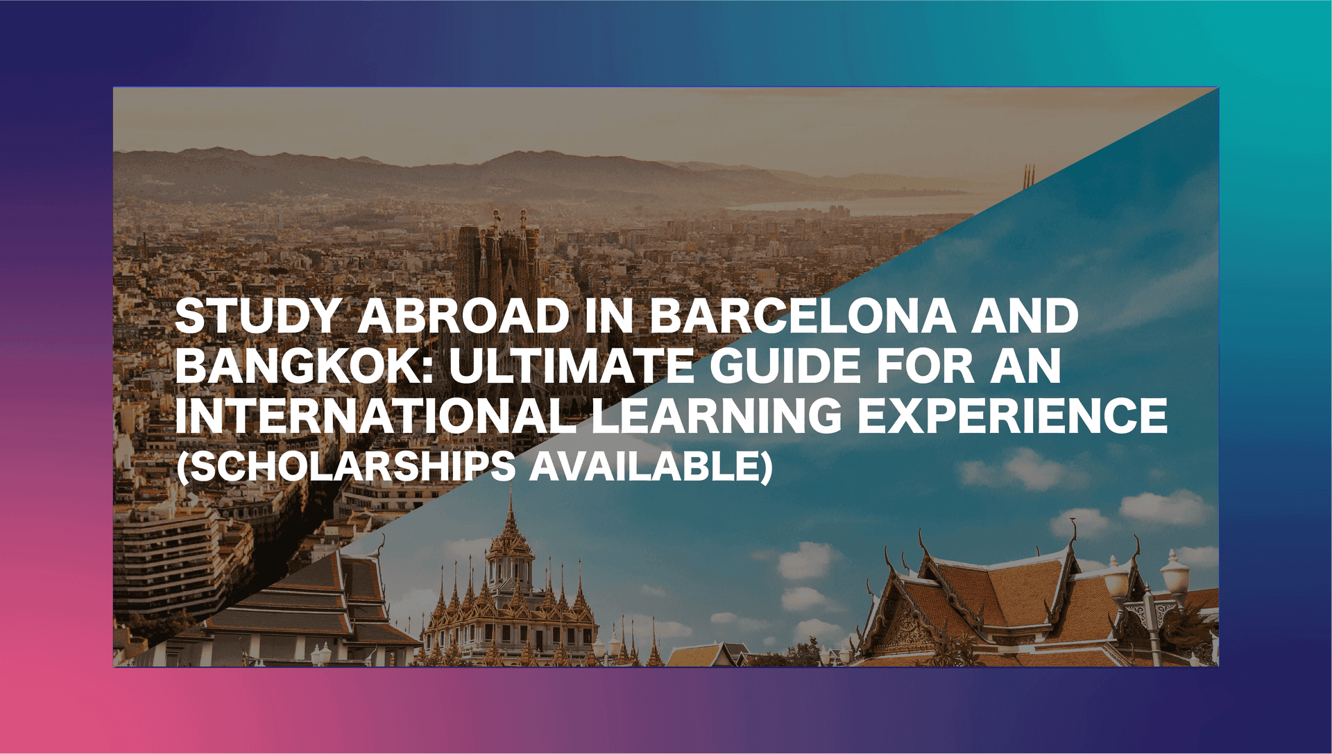 Study abroad in Barcelona and Bangkok