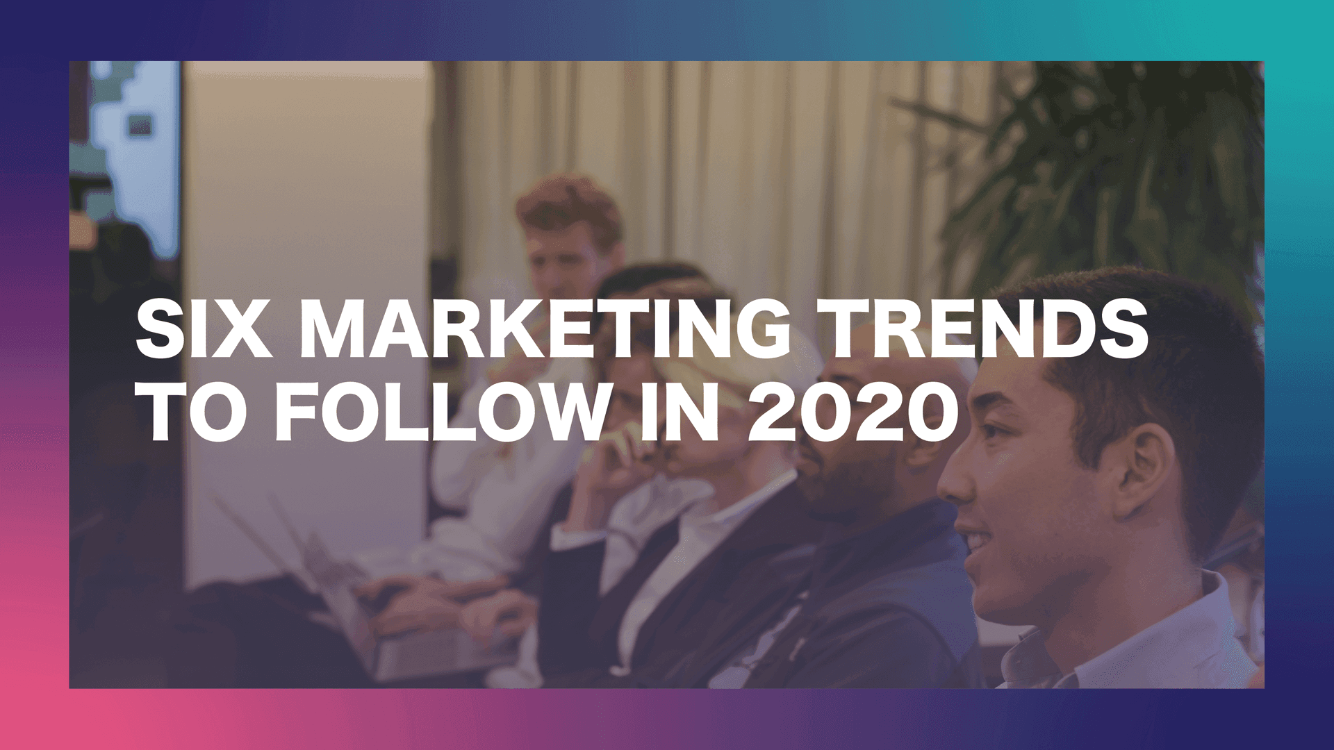 6 trends